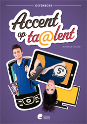 Accent op taalent 5e - Cahier d'exercices + accès au site élève et aux vidéos/audios